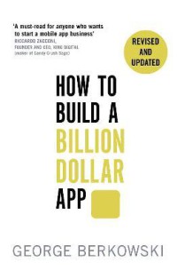 Image of How to build a billion dollar app : discover the secrets of the most successful entrepreneurs of our time