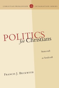 Image of Politics for Christians : statecraft as soulcraft