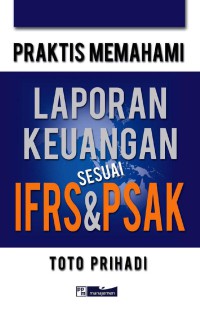 Image of Praktik memahami laporan keuangan sesuai IFRS & PSAK