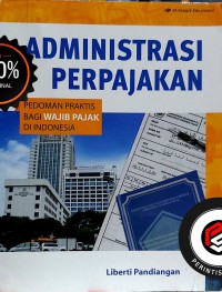 Image of Administrasi perpajakan : pedoman praktis bagi wajib pajak di Indonesia