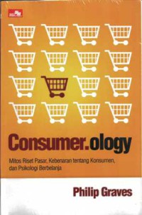 Image of Consumer.ology : mitos riset pasar, kebenaran tentang konsumen dan psikologi berbelanja