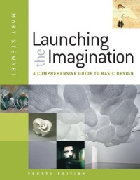 Image of Launching the imagination : a comprehensive guide to basic design