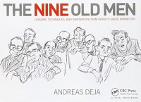 Image of The nine old men : lessons, techniques, and inspiration from Disney's great animators