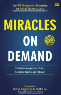 Image of Miracles on demand : 33 kisah keajaiban hidup melalui teknologi pikiran