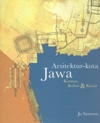 Arsitektur-kota Jawa : kosmos, kultur & kuasa