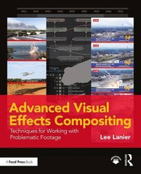 Image of Advanced visual effects compositing : techniques for working with problematic footage