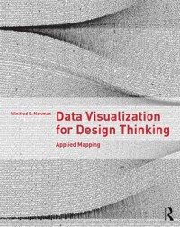 Data visualization for design thinking : applied mapping