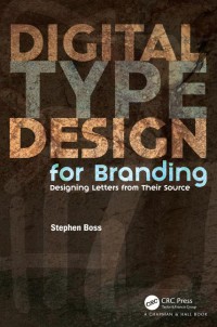 Image of Digital type design for branding : designing letters from their source