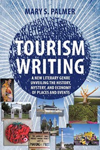 Tourism writing : a new literary genre unveiling the history, mystery, and economy of places and events