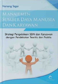 Image of Manajemen SDM dan karyawan : strategi pengelolaan SDM dan karyawan dengan pendekatan teoritis dan praktis