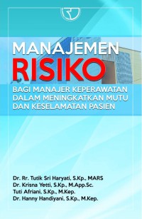 Image of Manajemen risiko bagi manajer keperawatan dalam meningkatkan mutu dan keselamatan pasien
