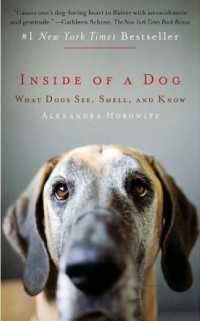 Image of Inside of a dog : what dogs see, smell, and know