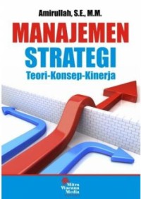 Image of Manajemen strategi : teori, konsep, kinerja