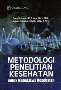Image of Metodologi penelitian kesehatan untuk mahasiswa kesehatan