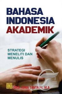 Bahasa Indonesia akademik (strategi meneliti dan menulis)