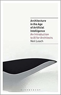 Image of Architecture in the Age of Artificial Intelligence: An Introduction to AI for Architects
