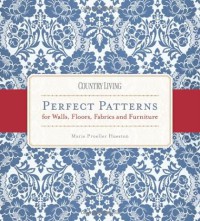 Image of Country Living Perfect Patterns for Walls, Floors, Fabrics and Furniture