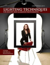 Lighting Techniques for Beauty and Glamour Photography : A Guide for Digital Photographers