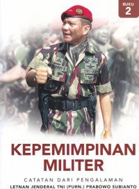 Image of Kepemimpinan Militer Catatan dari Pengalaman Jenderal TNI (PURN.) Prabowo Subianto Buku 2