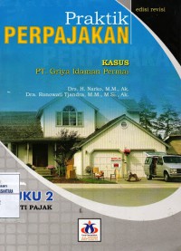 Image of Praktik perpajakan : kasus PT Griya Idaman Permai : buku 2 bukti pajak
