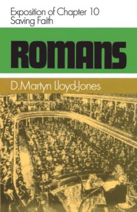 Image of Romans : an exposition of chapter 10 : saving faith