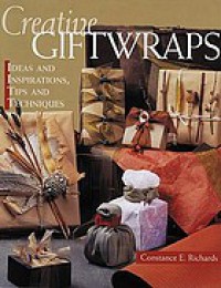 Image of Creative giftwraps : ideas and inspirations, tips and techniques