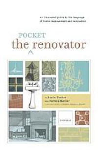Image of The Pocket Renovator: An Illustrated Guide to the Language of Home Improvement and Renovation