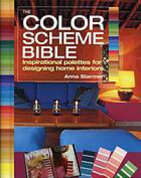 Image of The color scheme bible : inspirational palettes for designing home interiors