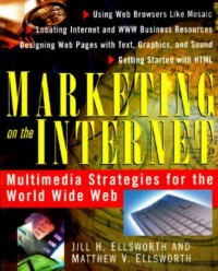 Marketing on the internet : multimedia strategies for the world wide web