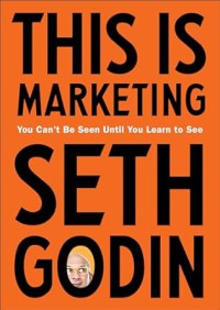 Image of This is Marketing : You Can't Be Seen Until You Learn to See