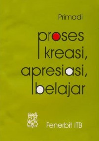 Proses kreasi, apresiasi, belajar