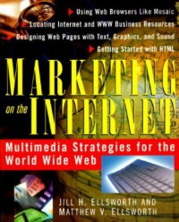 Marketing on the internet : multimedia strategies for the world wide web